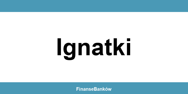 Kontakt – bankomat i wpłatomat Euronet w Ignatki